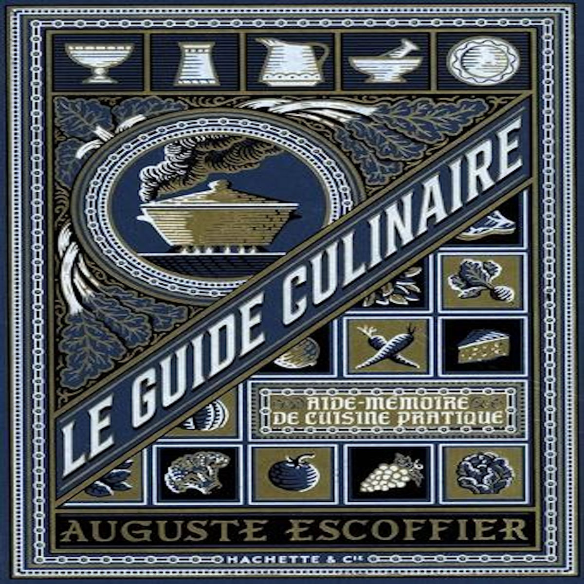 LE GUIDE CULINAIRE. AIDE MEMOIRE DE CUISINE PRATIQUE, Escoffier Auguste