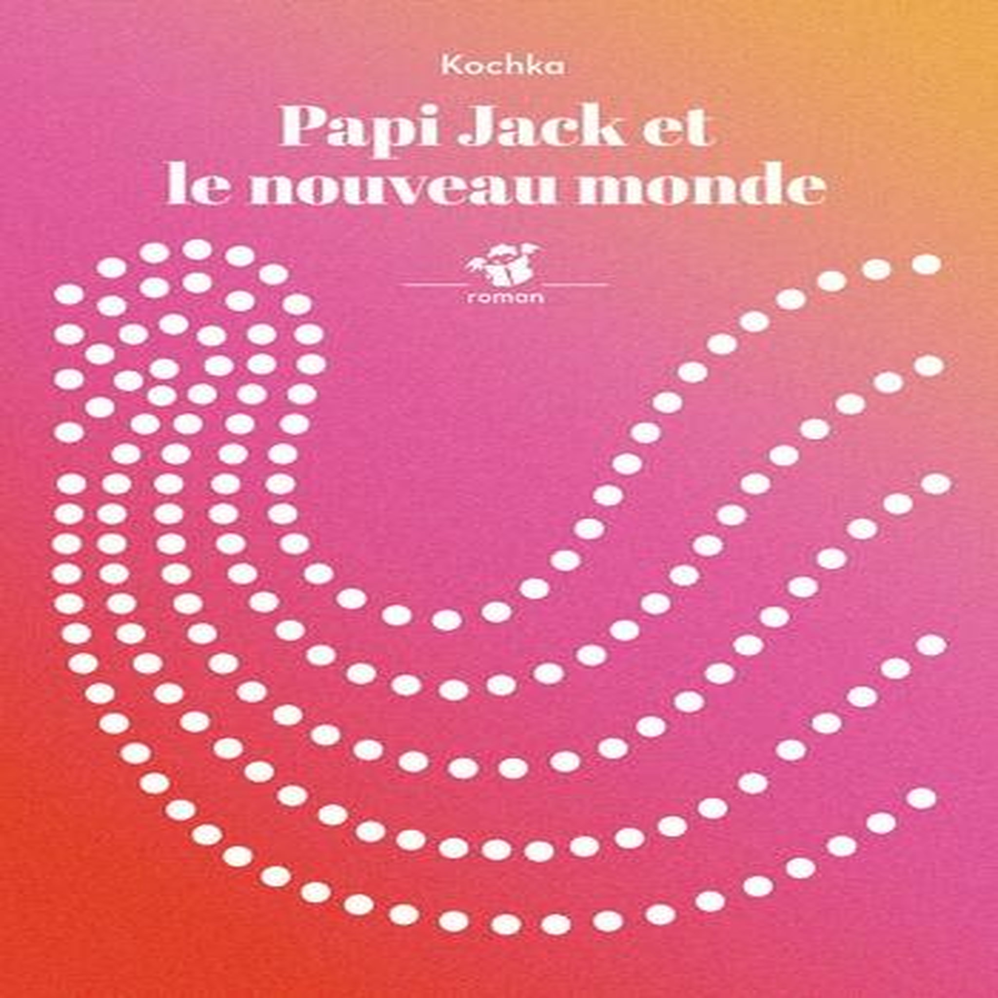PAPI JACK ET LE NOUVEAU MONDE, Kochka