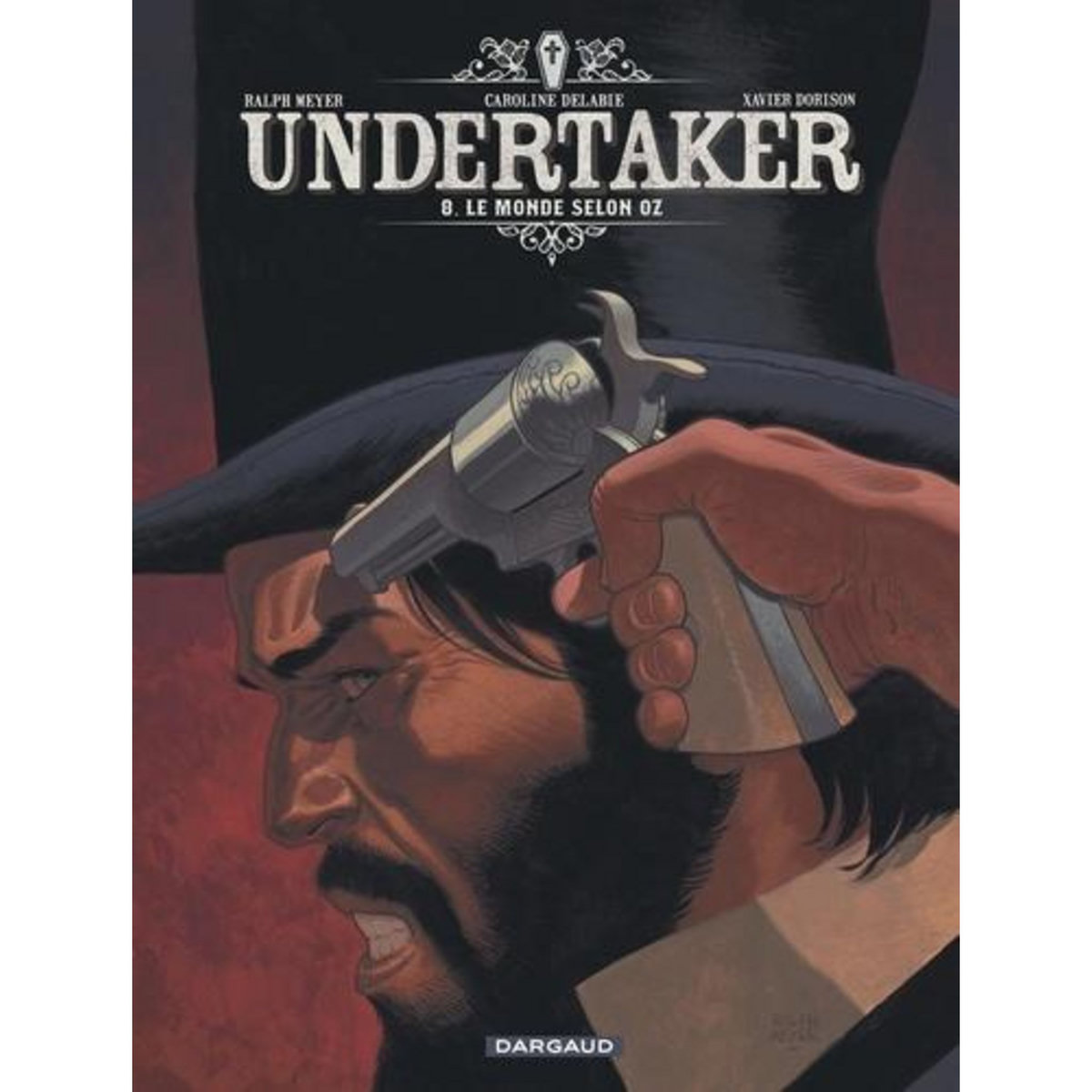 UNDERTAKER TOME 8 : LE MONDE SELON OZ, Meyer Ralph