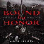 THE MAFIA CHRONICLES TOME 1 : BOUND BY HONOR, Reilly Cora