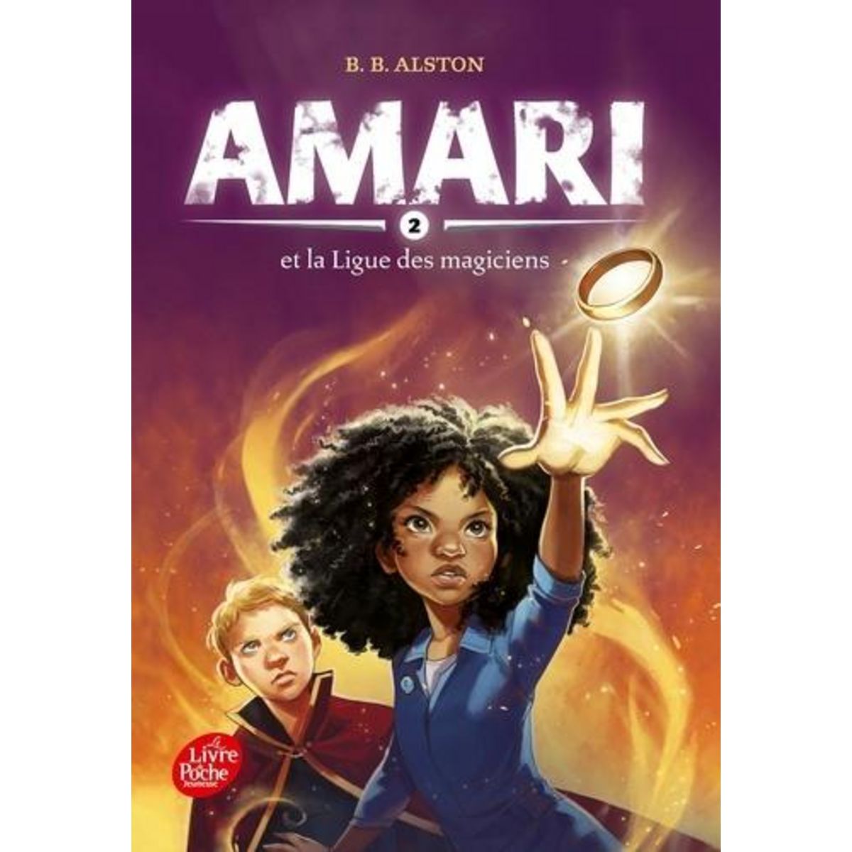 AMARI TOME 2 : AMARI ET LA LIGUE DES MAGICIENS, Alston B. B.