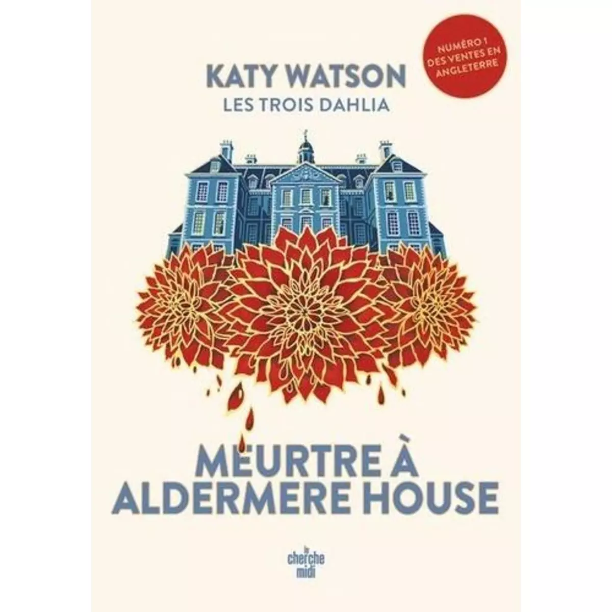  LES TROIS DAHLIA TOME 1 : MEURTRES A ALDERMERE HOUSE, Watson Katy