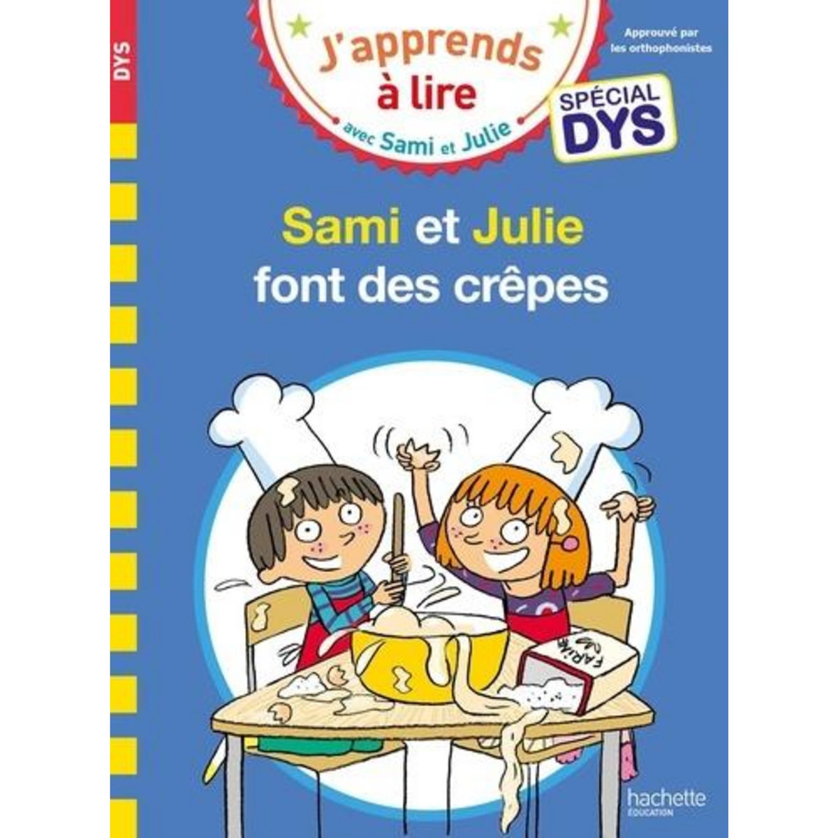 J'APPRENDS A LIRE AVEC SAMI ET JULIE : SAMI ET JULIE FONT DES CREPES [ADAPTE AUX DYS], Massonaud Emmanuelle