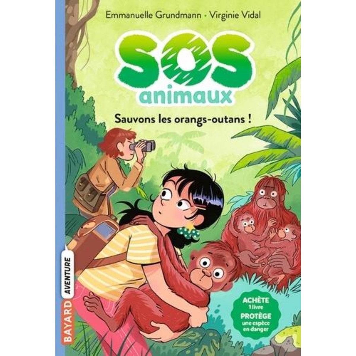 SOS ANIMAUX TOME 3 : SAUVONS LES ORANGS-OUTANS !, Grundmann Emmanuelle
