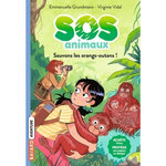 SOS ANIMAUX TOME 3 : SAUVONS LES ORANGS-OUTANS !, Grundmann Emmanuelle