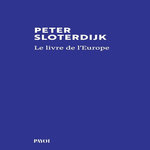 LE LIVRE DE L'EUROPE. QUELQUES MARQUE-PAGES, Sloterdijk Peter
