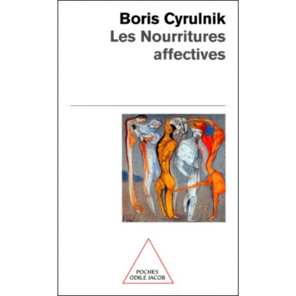 LES NOURRITURES AFFECTIVES, Cyrulnik Boris