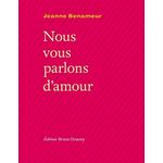 NOUS VOUS PARLONS D'AMOUR, Benameur Jeanne