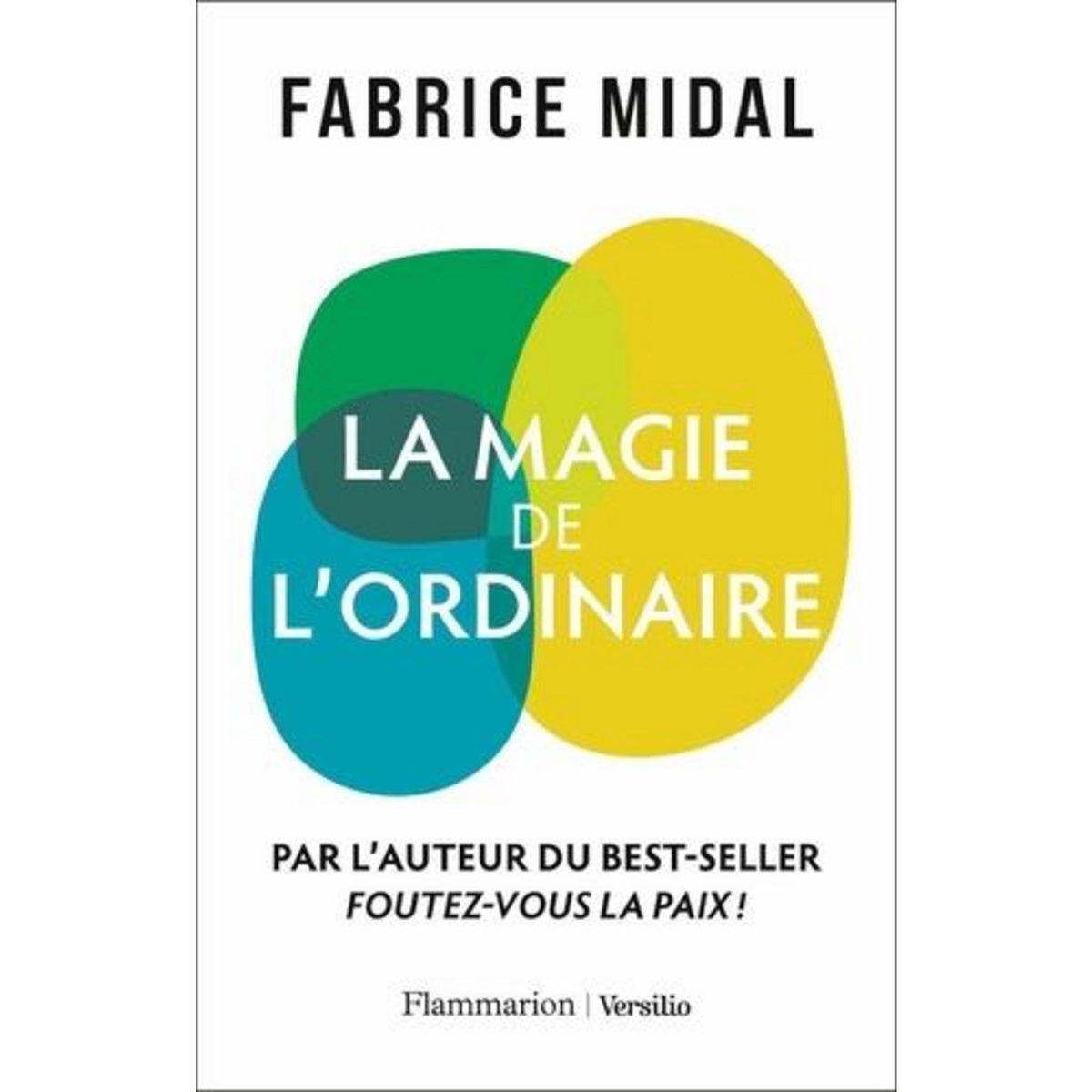 LA MAGIE DE L'ORDINAIRE, Midal Fabrice