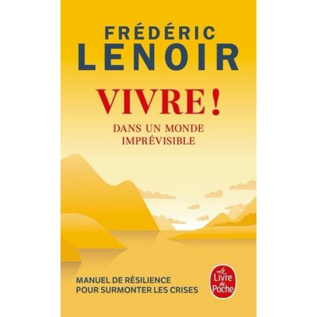 VIVRE ! DANS UN MONDE IMPREVISIBLE, EDITION ACTUALISEE, Lenoir Frédéric