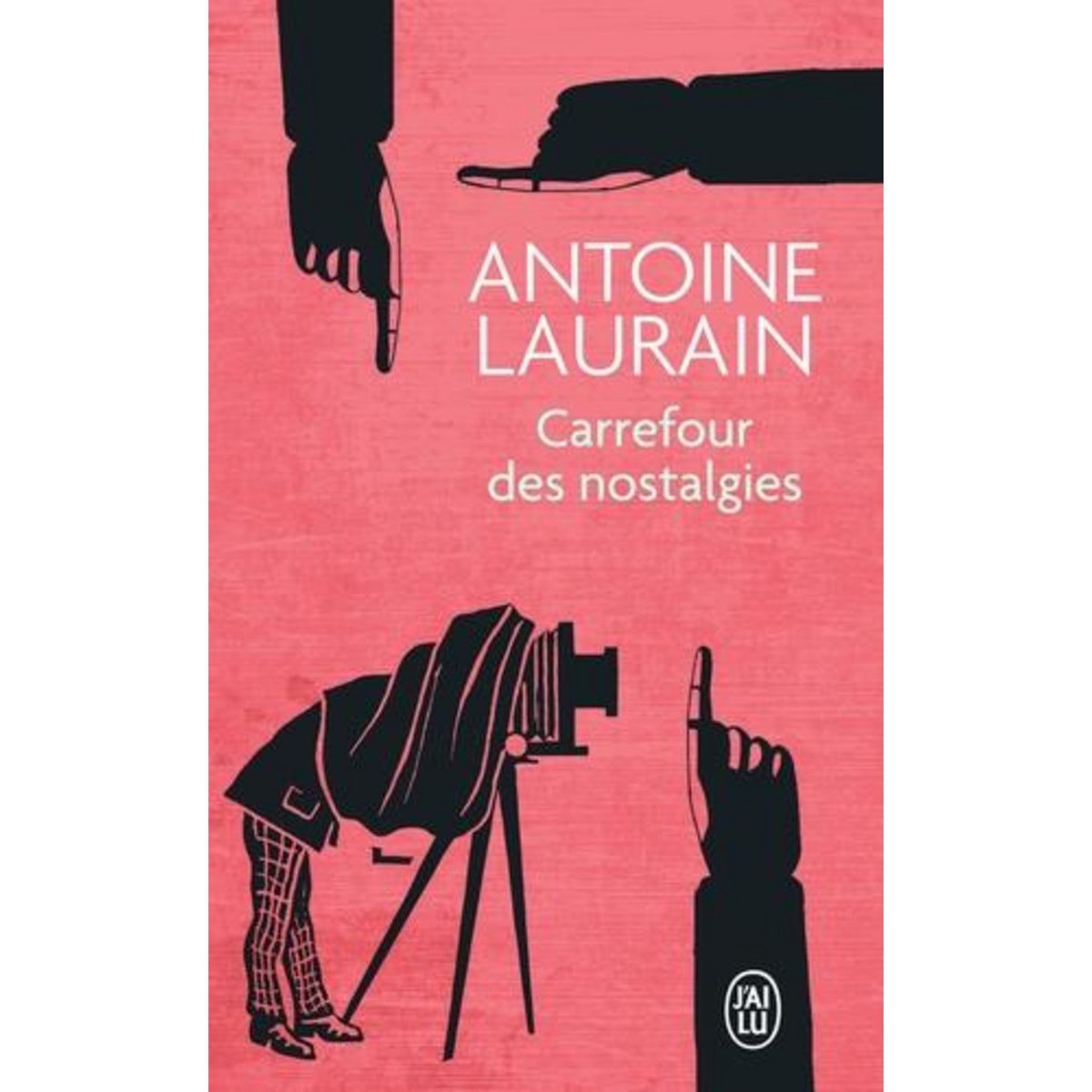 CARREFOUR DES NOSTALGIES, Laurain Antoine