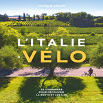 L'ITALIE A VELO. 32 ITINERAIRES POUR DECOUVRIR LA BOTTE ET LES ILES, Colas Mila