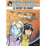 YOKO TSUNO TOME 27 : LE SECRET DE KHANY, Leloup Roger