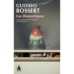 LES DOMESTIQUES, Bossert Gustavo