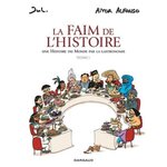 LA FAIM DE L'HISTOIRE TOME 1 : UNE HISTOIRE DU MONDE PAR LA GASTRONOMIE, Aitor Alfonso