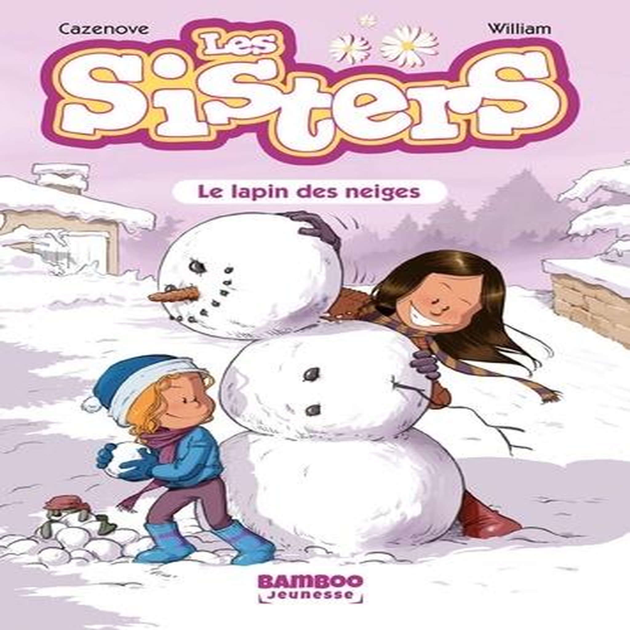 LES SISTERS TOME 3 : LE LAPIN DES NEIGES, Cazenove Christophe