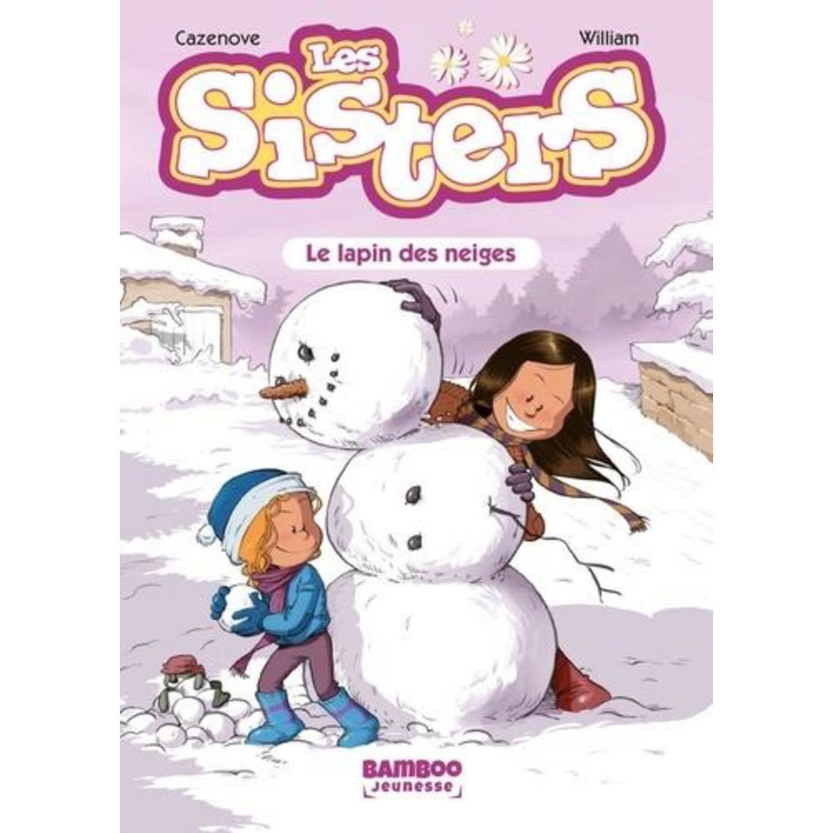 LES SISTERS TOME 3 : LE LAPIN DES NEIGES, Cazenove Christophe