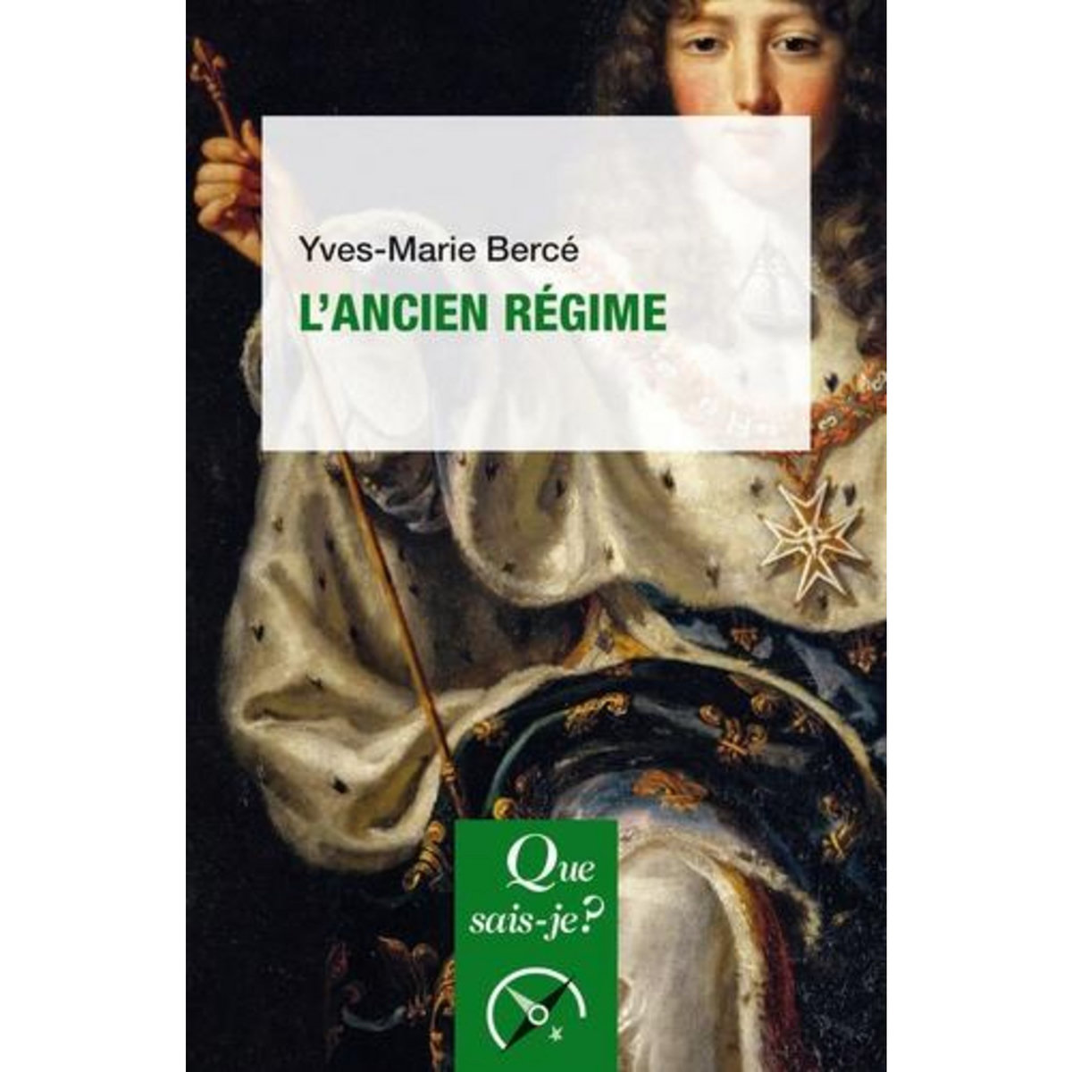 L'ANCIEN REGIME. 2E EDITION, Bercé Yves-Marie