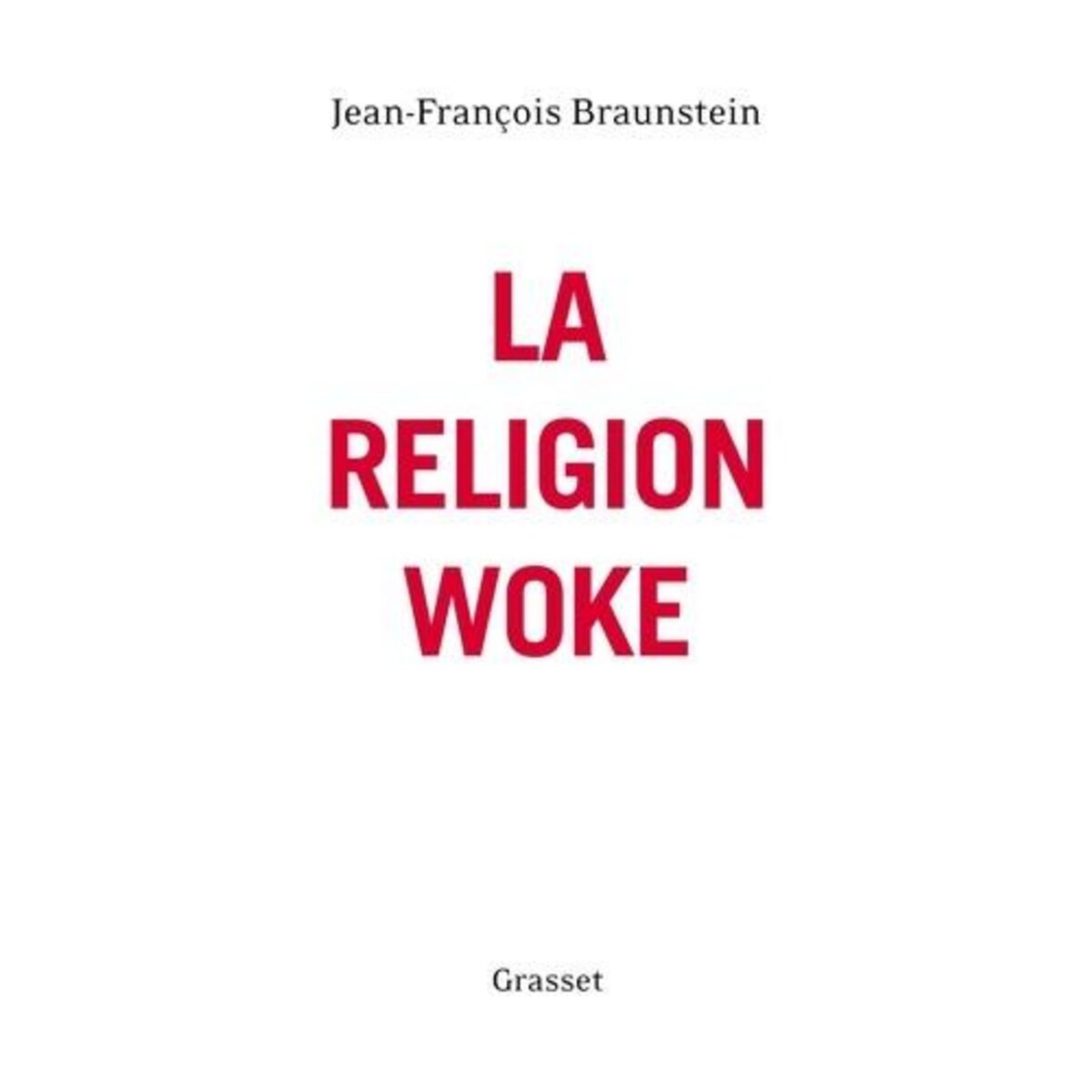 LA RELIGION WOKE, Braunstein Jean-François