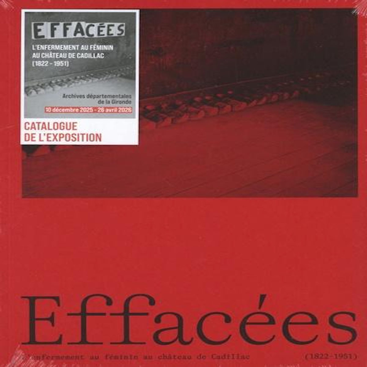 EFFACEES. L'ENFERMEMENT AU FEMININ AU CHATEAU DE CADILLAC (1822-1951), Vatican Agnès