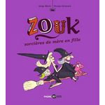 ZOUK TOME 7 : SORCIERES DE MERE EN FILLE, Bloch Serge
