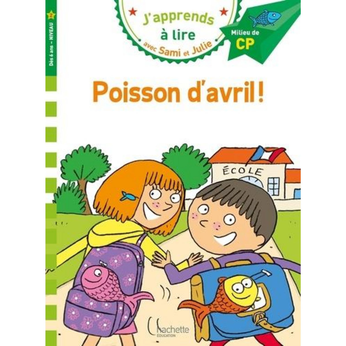 J'APPRENDS A LIRE AVEC SAMI ET JULIE : POISSON D'AVRIL ! MILIEU DE CP, NIVEAU 2, Massonaud Emmanuelle
