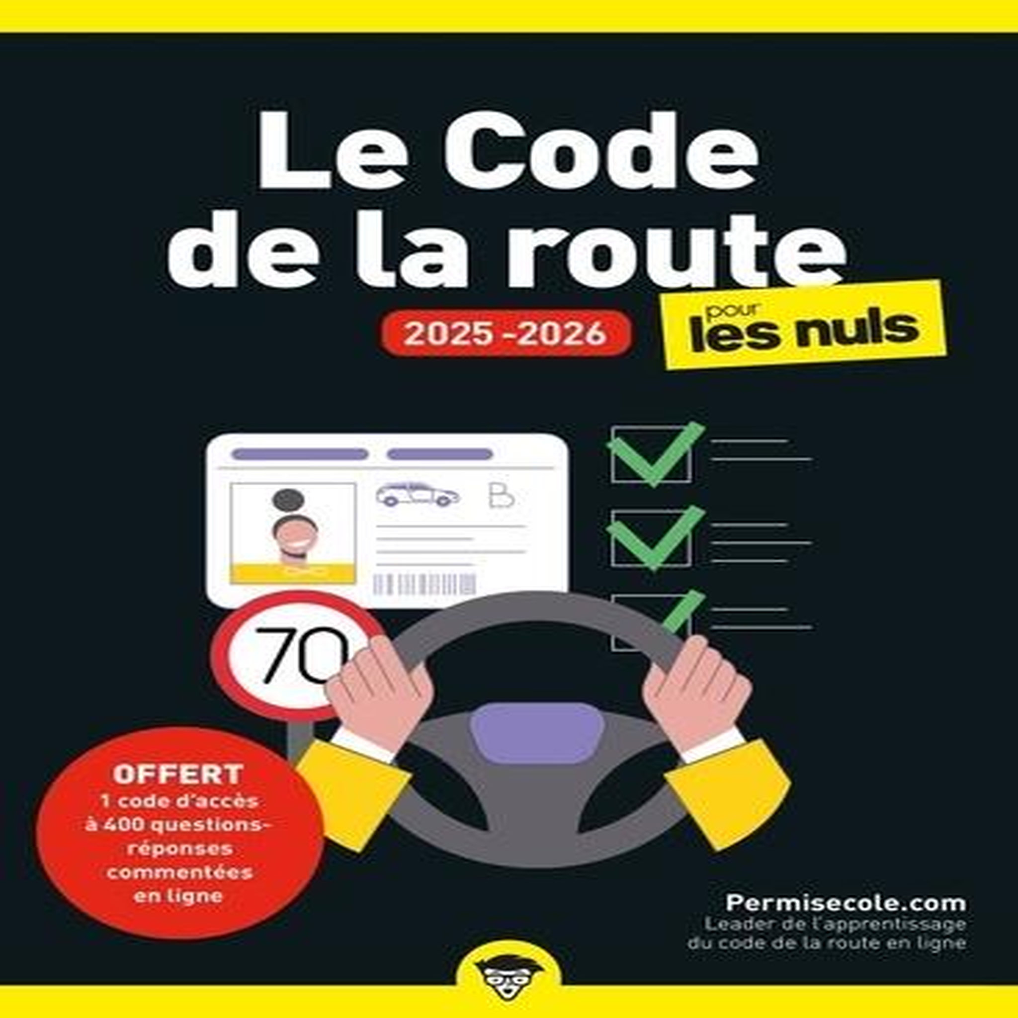 LE CODE DE LA ROUTE POUR LES NULS. EDITION 2025-2026, Permisecole.com