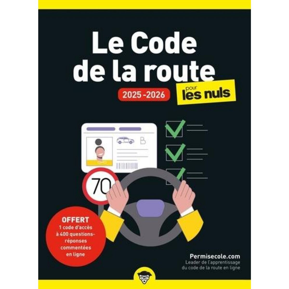 LE CODE DE LA ROUTE POUR LES NULS. EDITION 2025-2026, Permisecole.com