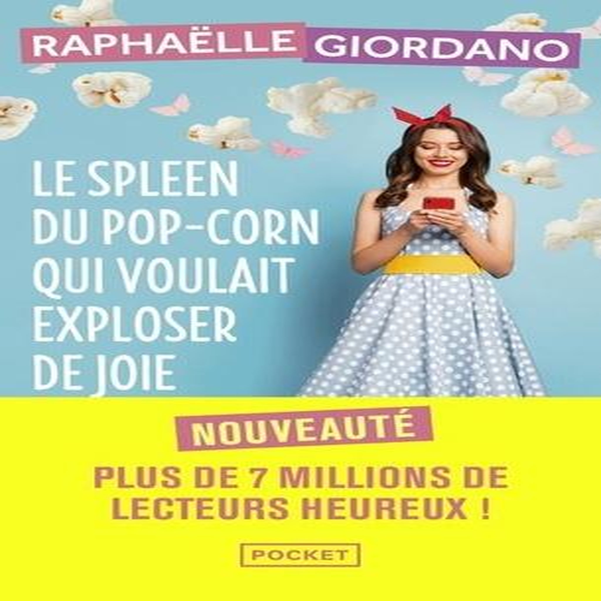 LE SPLEEN DU POP-CORN QUI VOULAIT EXPLOSER DE JOIE, Giordano Raphaëlle
