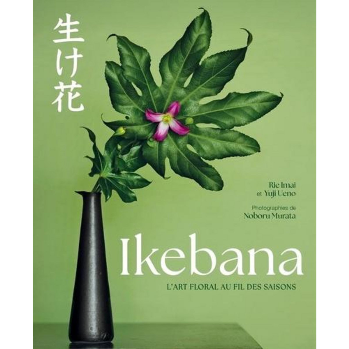 IKEBANA. L'ART FLORAL AU FIL DES SAISON, Imai Rie