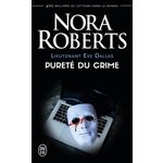 LIEUTENANT EVE DALLAS TOME 15 : PURETE DU CRIME, Roberts Nora