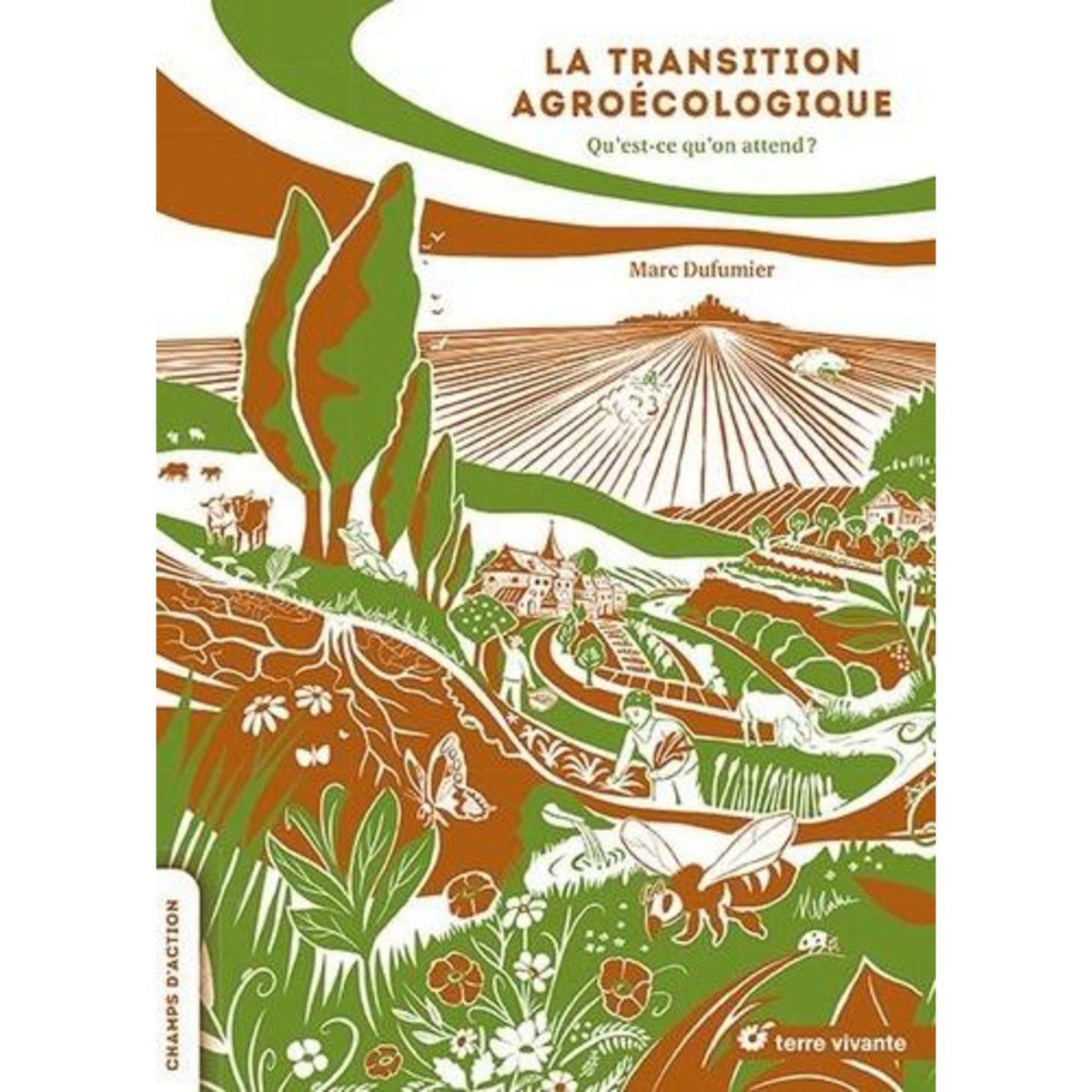 LA TRANSITION AGROECOLOGIQUE. QU'EST-CE QU'ON ATTEND ?, Dufumier Marc