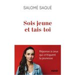 SOIS JEUNE ET TAIS-TOI. REPONSE A CEUX QUI CRITIQUENT LA JEUNESSE, Saqué Salomé