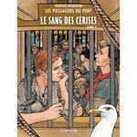 LES PASSAGERS DU VENT TOME 9 : LE SANG DES CERISES. LIVRE 2, RUE DES MARTYRS, Bourgeon François