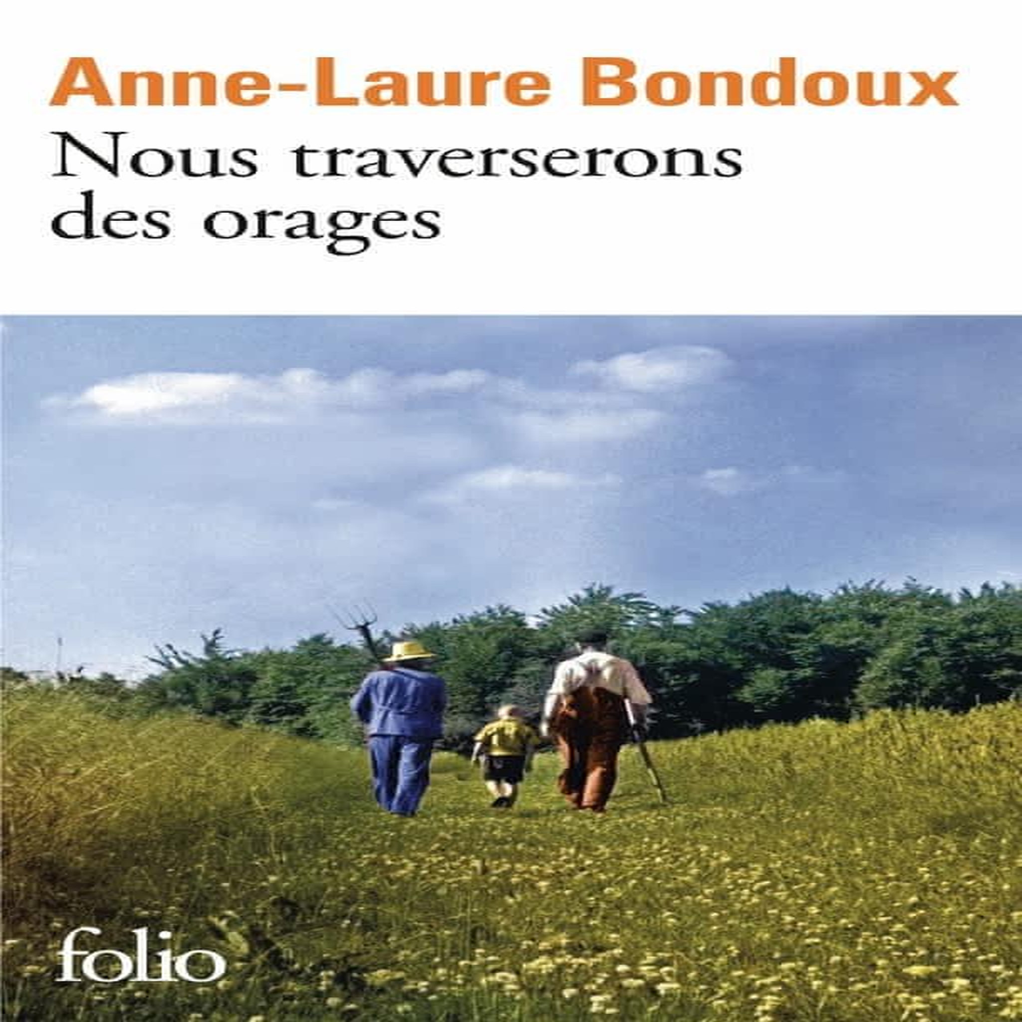 NOUS TRAVERSERONS DES ORAGES, Bondoux Anne-Laure