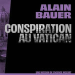 UNE MISSION DE L'AGENCE MOZART TOME 3 : CONSPIRATION AU VATICAN, Bauer Alain