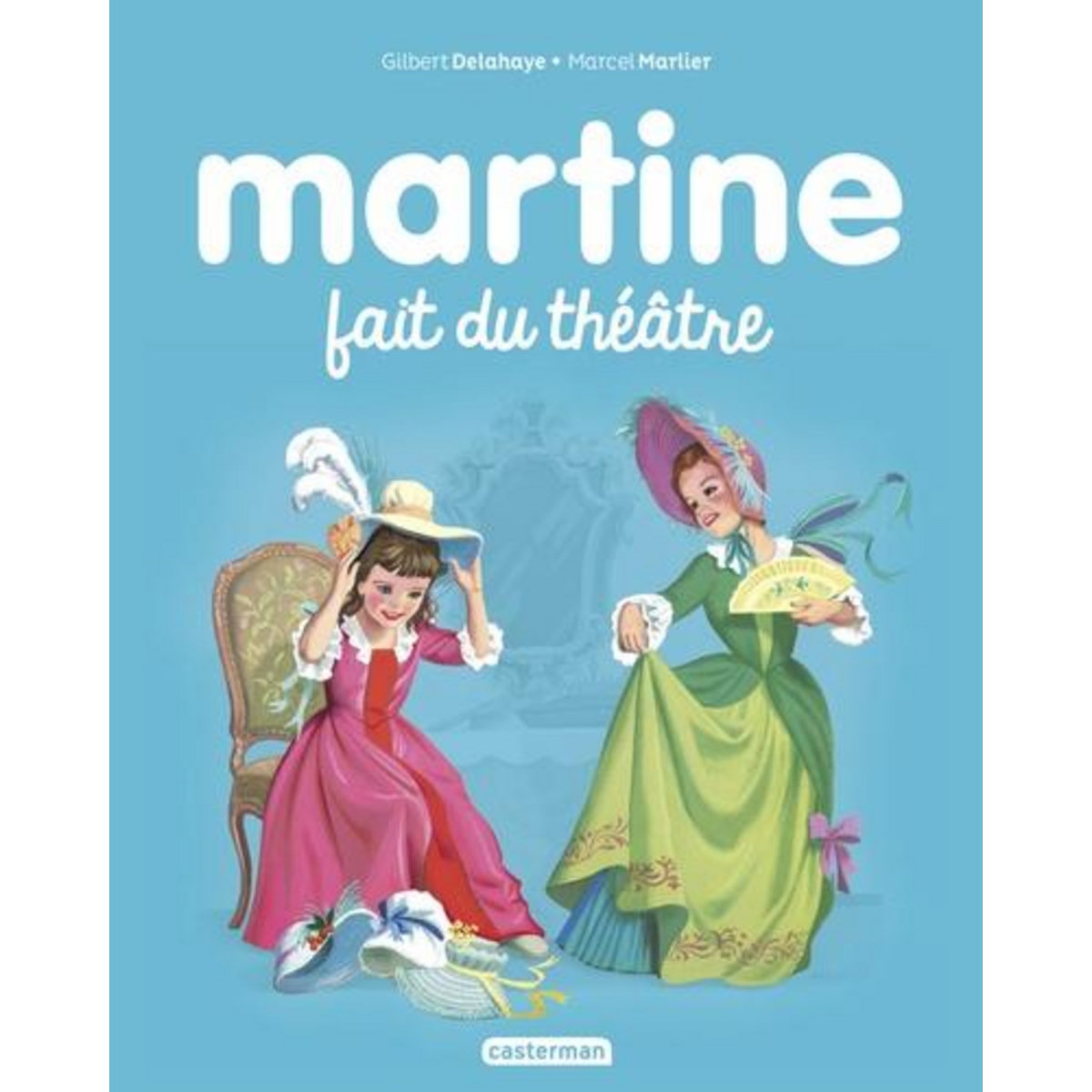 MARTINE TOME 7 : MARTINE FAIT DU THEATRE, Delahaye Gilbert