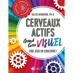 CERVEAUX ACTIFS - GRAND LIVRE VISUEL. 268 JEUX EN COULEURS !, Bergeron Gilles