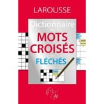 DICTIONNAIRE DES MOTS CROISES ET FLECHES, Larousse