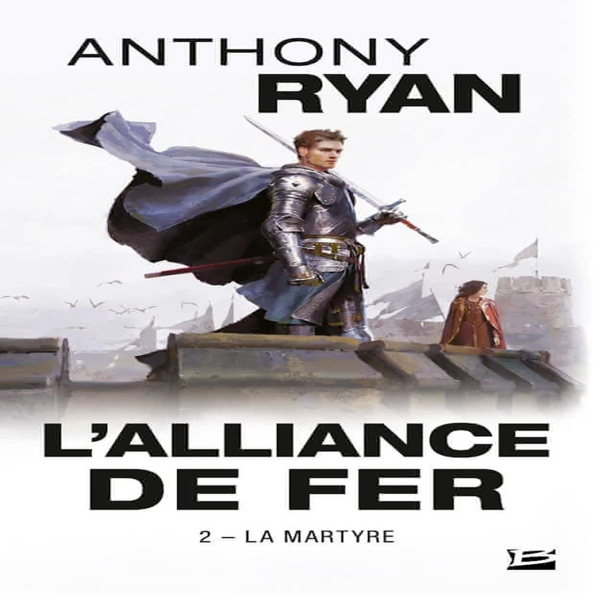 L'ALLIANCE DE FER TOME 2 : LA MARTYRE, Ryan Anthony