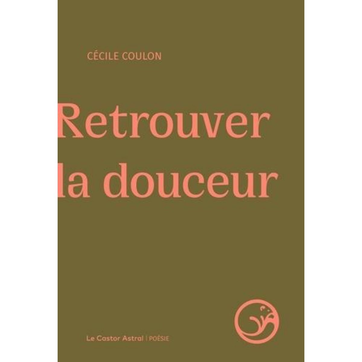 RETROUVER LA DOUCEUR, Coulon Cécile