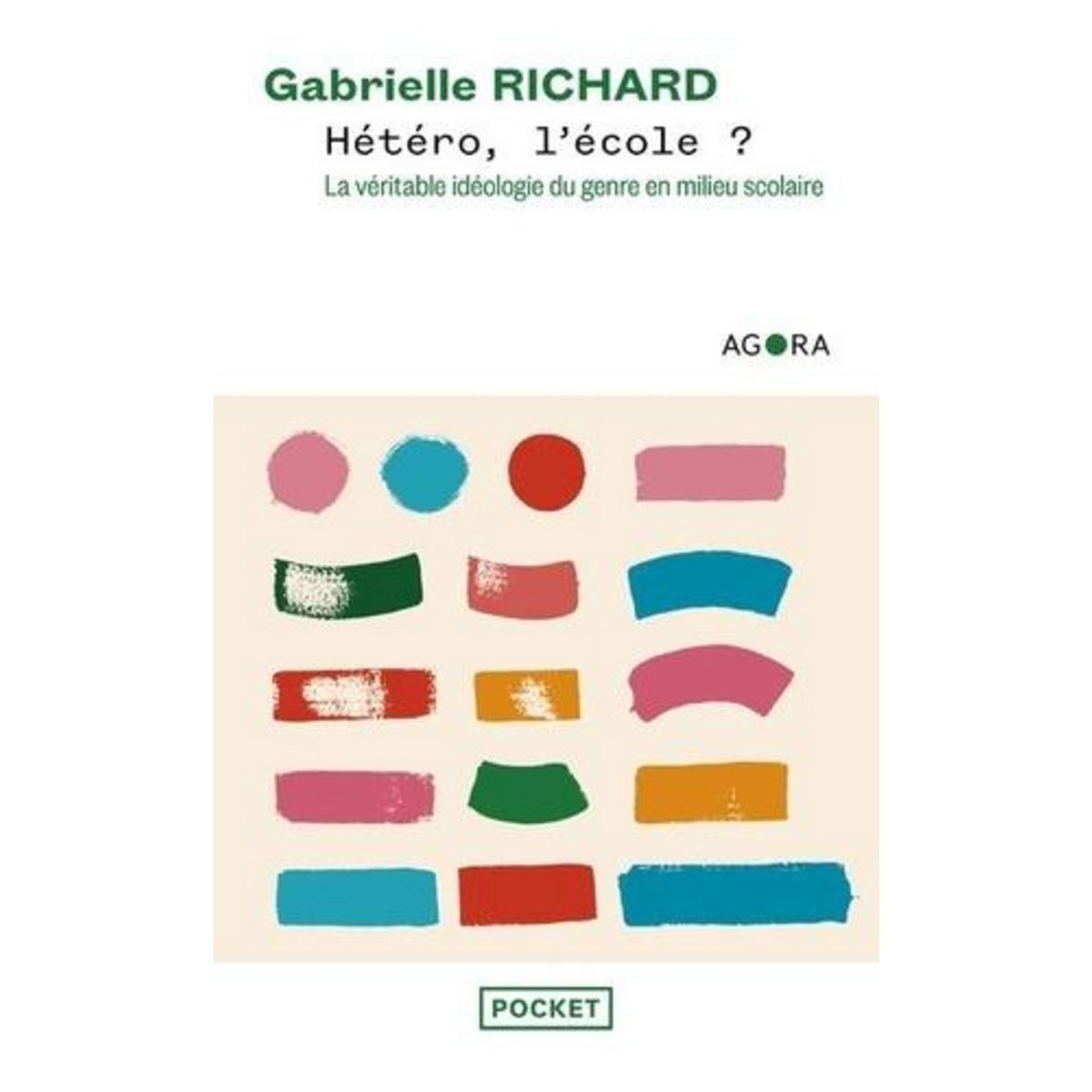 HETERO, L'ECOLE ? LA VERITABLE IDEOLOGIE DU GENRE EN MILIEU SCOLAIRE, Richard Gabrielle