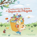 L'EXTRAORDINAIRE HISTOIRE DU LAPIN DE PAQUES, Amiot Karine-Marie