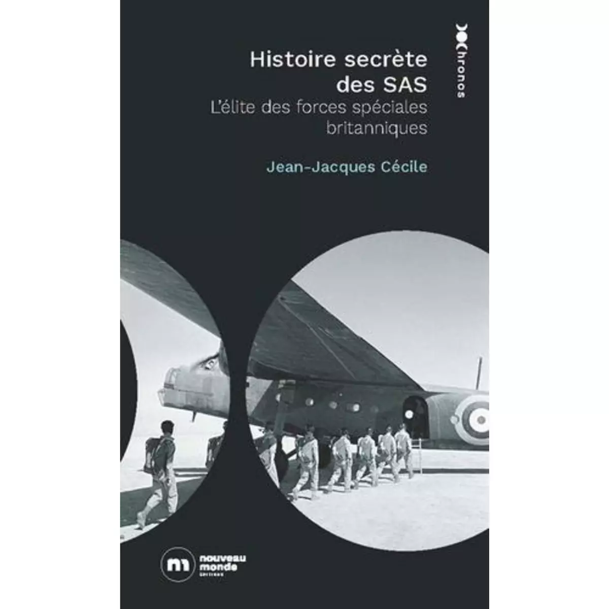  HISTOIRE SECRETE DES SAS. L'ELITE DES FORCES SPECIALES BRITANNIQUES, Cécile Jean-Jacques