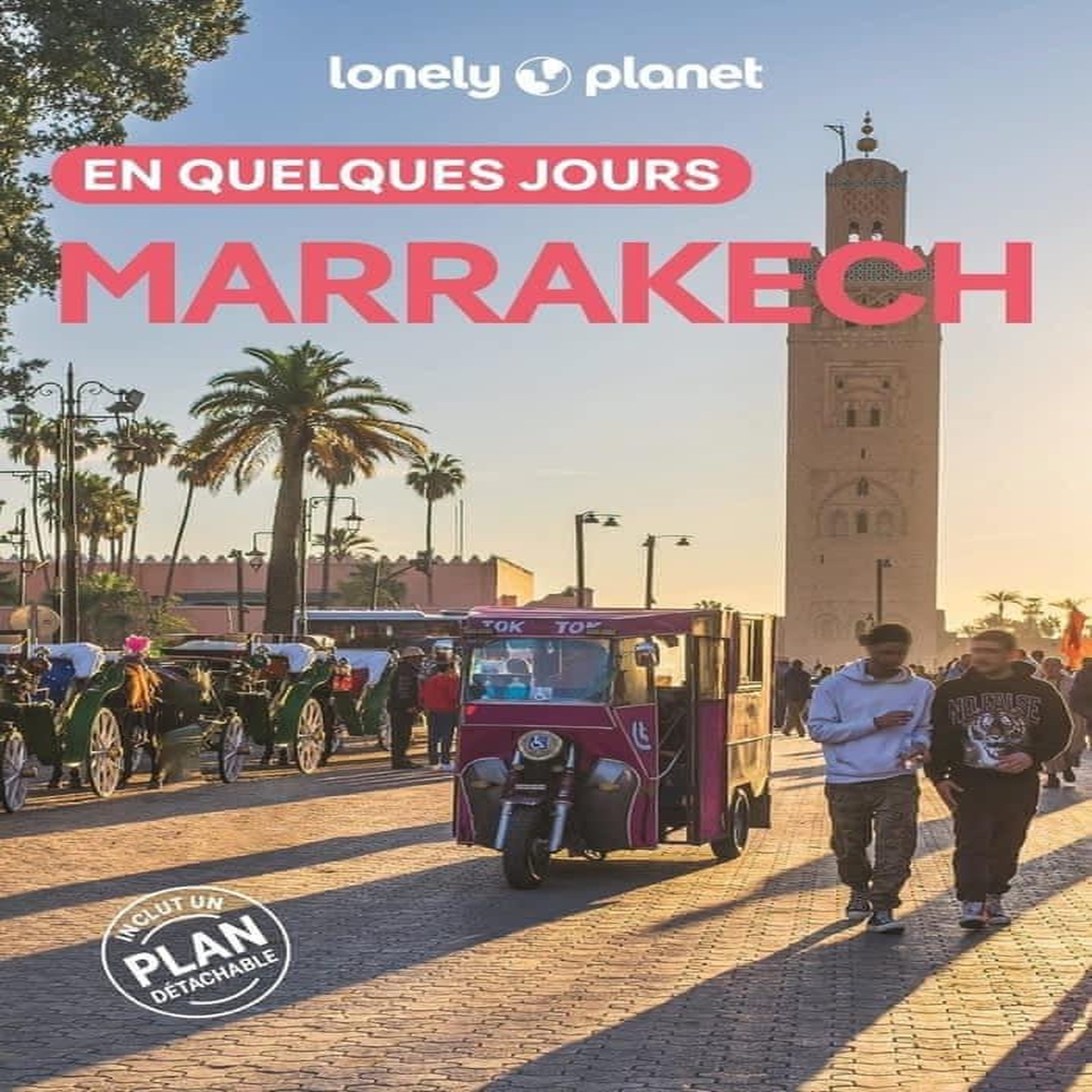 MARRAKECH EN QUELQUES JOURS. 9E EDITION. AVEC 1 PLAN DETACHABLE, Ranger Helen