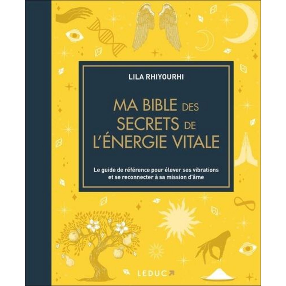 MA BIBLE DES SECRETS DE L'ENERGIE VITALE. EDITION DE LUXE, Rhiyourhi Lila