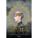 PRINCE CAPTIF TOME 3 : LE ROI. SUIVI DE LE PALAIS DETE, EDITION COLLECTOR, Pacat C-S