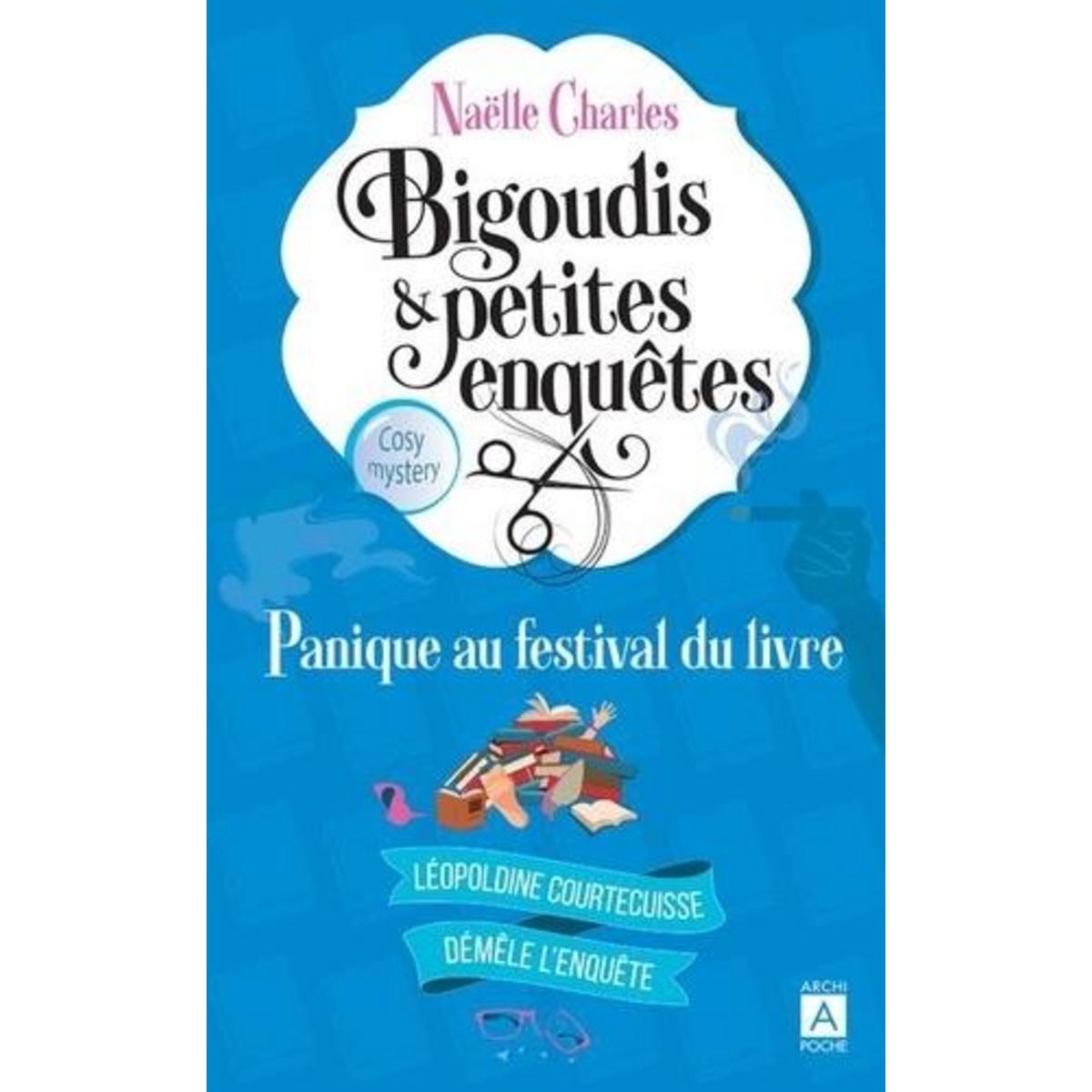 BIGOUDIS ET PETITES ENQUETES TOME 5 : PANIQUE AU FESTIVAL DU LIVRE, Charles Naëlle