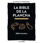 LA BIBLE DE LA PLANCHA. 200 RECETTES, Otal Liliane