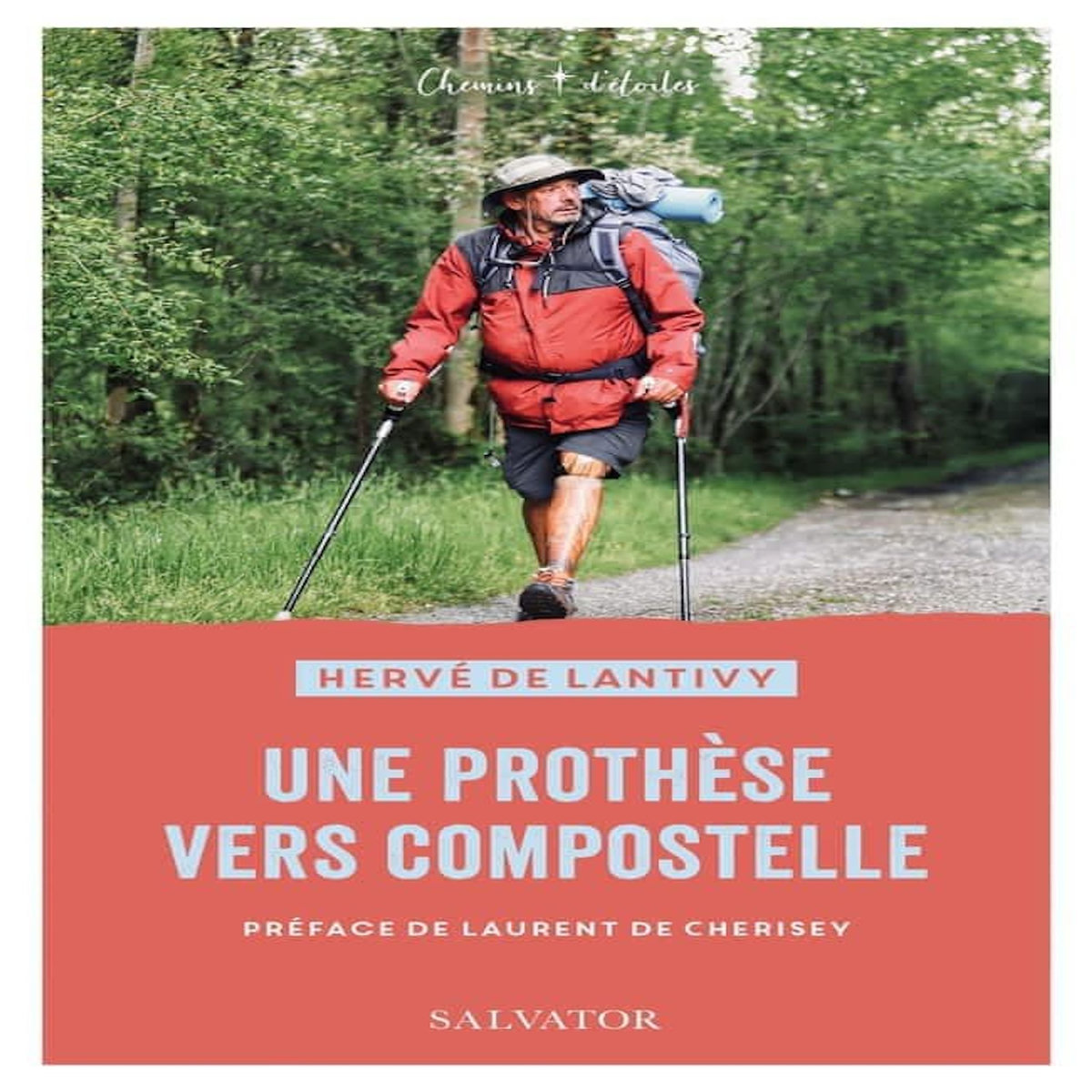 UNE PROTHESE VERS COMPOSTELLE, Lantivy Hervé de